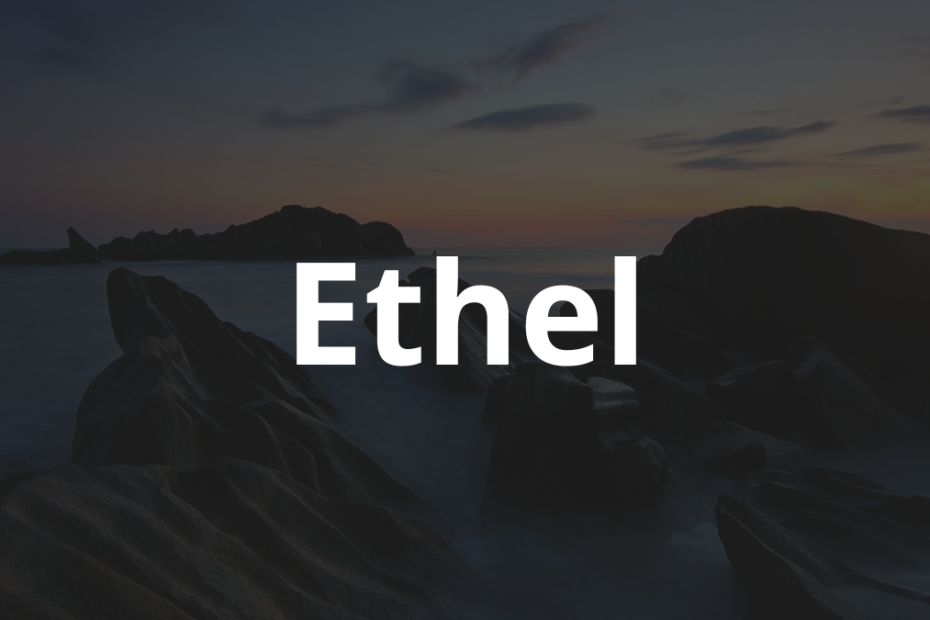 Significado do nome Ethel