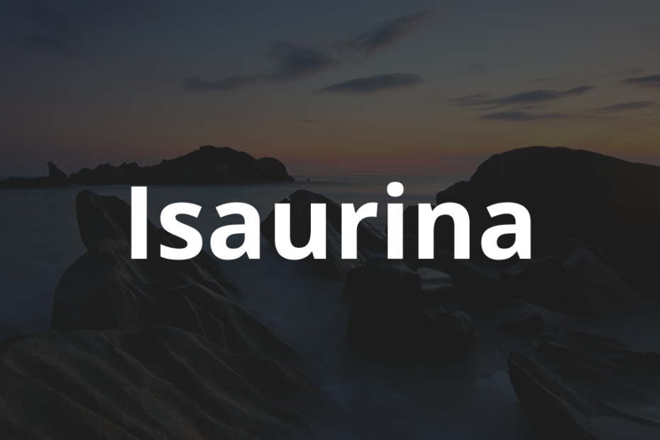 Significado do nome Isaurina