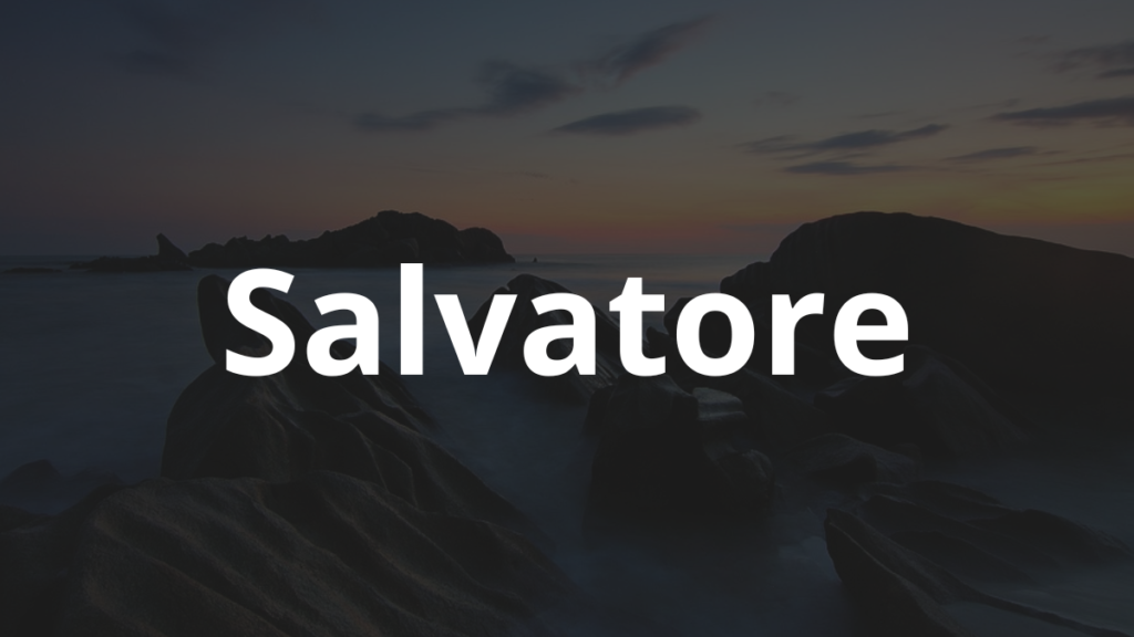 Significado do nome Salvatore: História e origem! 1 Significado do nome Salvatore