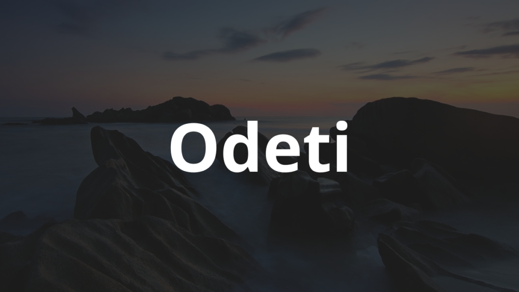 Significado do nome Odeti: História e origem! 1 Significado do nome Odeti