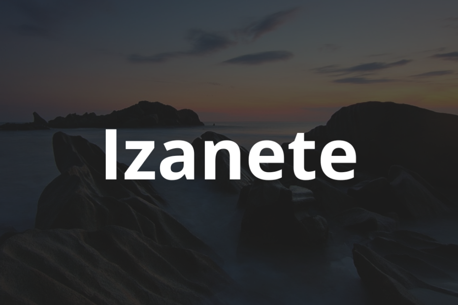 Significado do nome Izanete