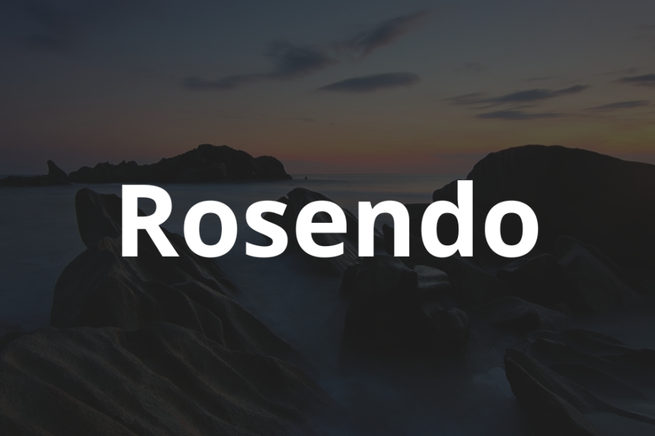 Significado do nome Rosendo
