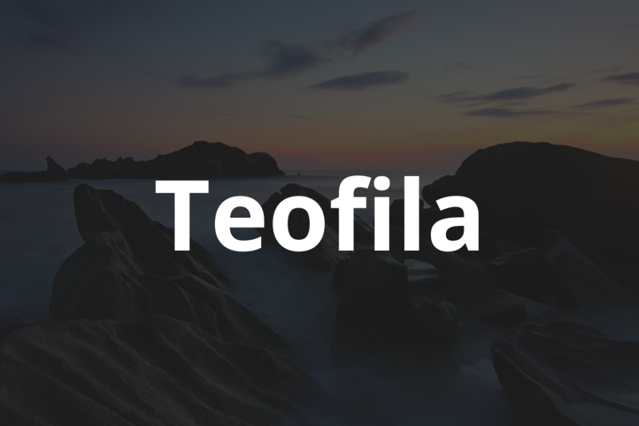 Significado do nome Teofila