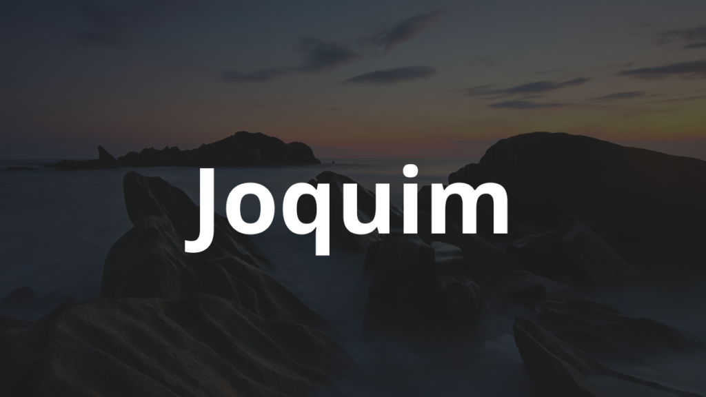 Significado do nome Joquim