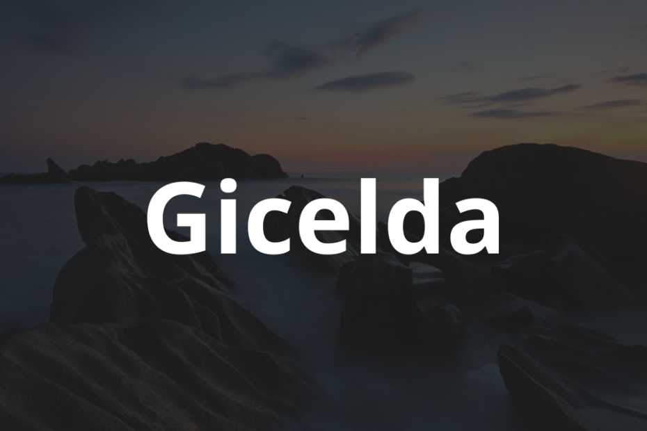 Significado do nome Gicelda