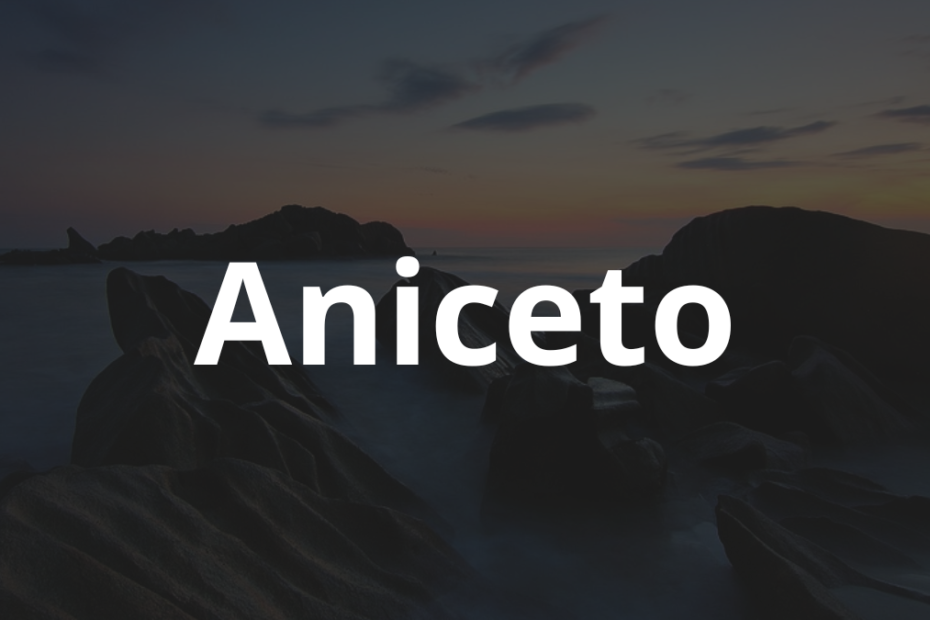 Significado do nome Aniceto