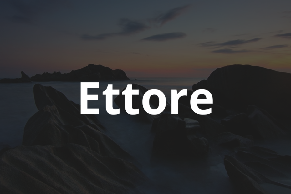 Significado do nome Ettore: História e origem! 9 Significado do nome Ettore