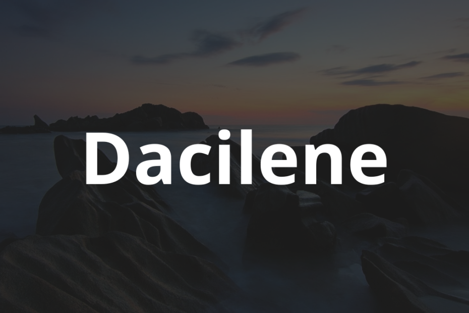 Significado do nome Dacilene: História e origem! 5 Significado do nome Dacilene