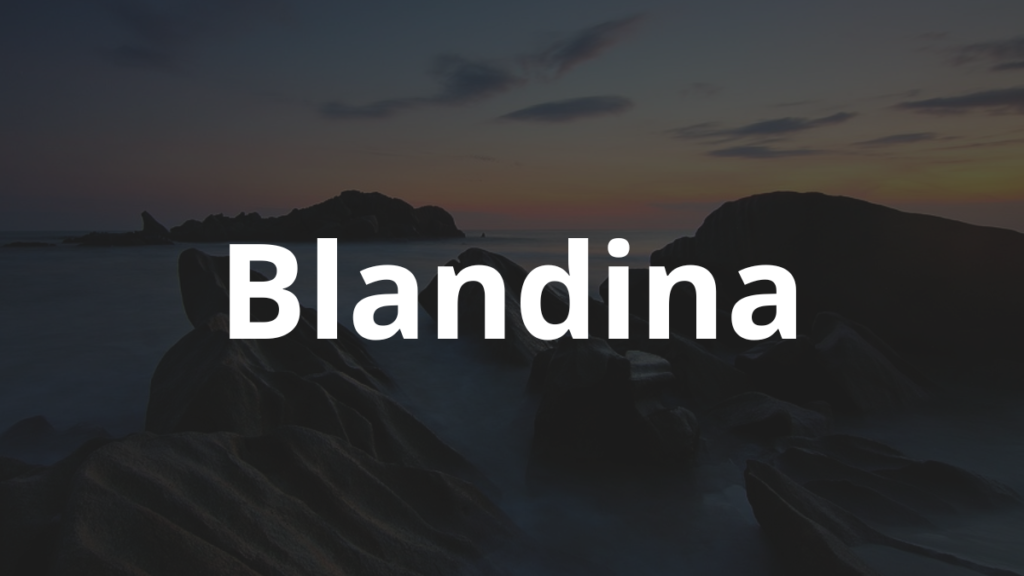 Significado do nome Blandina: História e origem! 1 Significado do nome Blandina