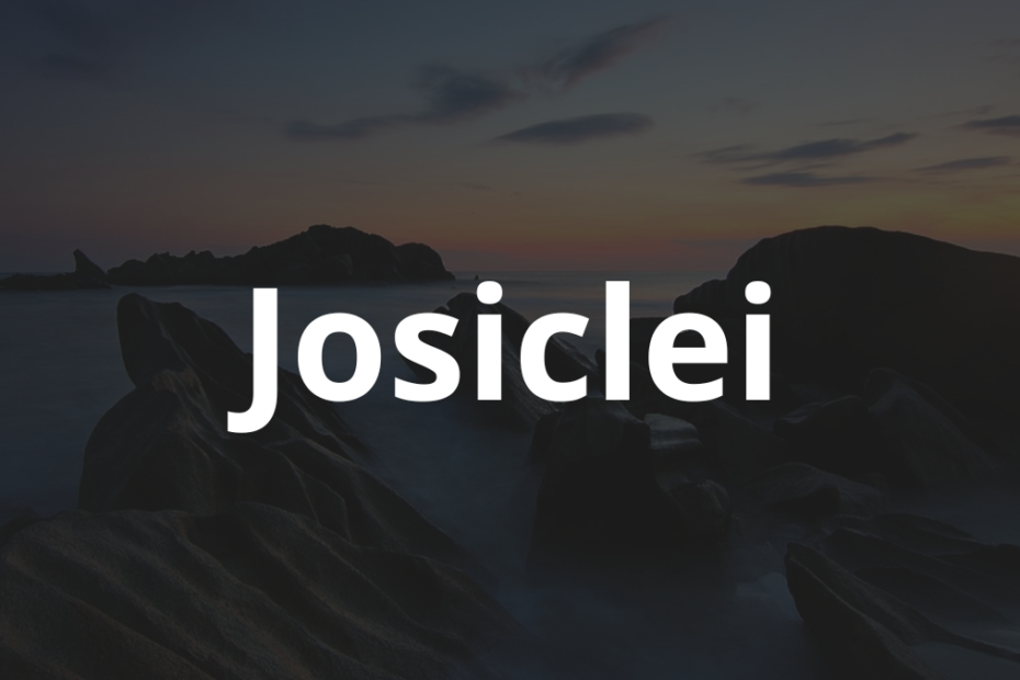 Significado do nome Josiclei
