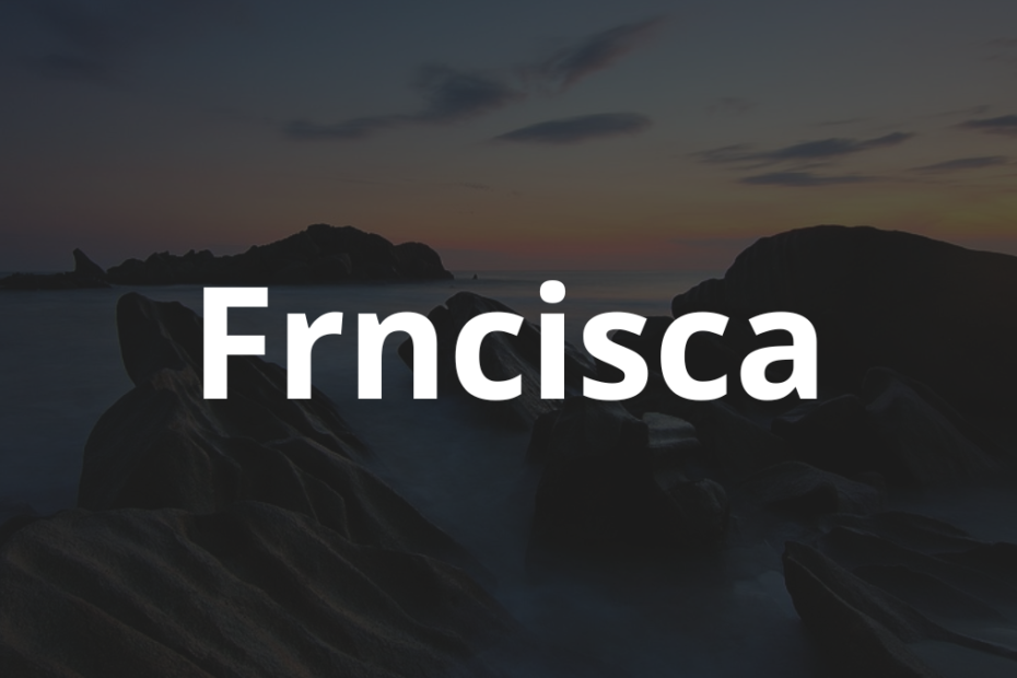 Significado do nome Frncisca