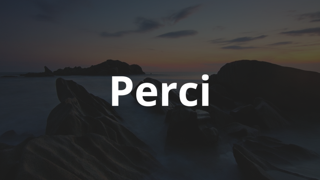 Significado do nome Perci: História e origem! 1 Significado do nome Perci