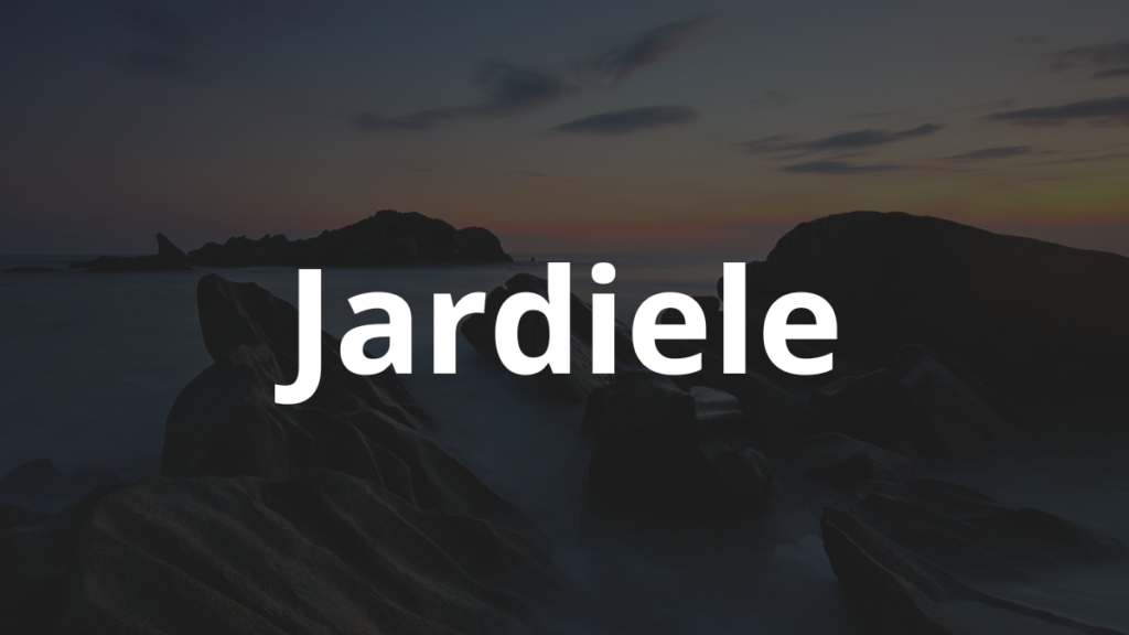 Significado do nome Jardiele: História e origem! 1 Significado do nome Jardiele