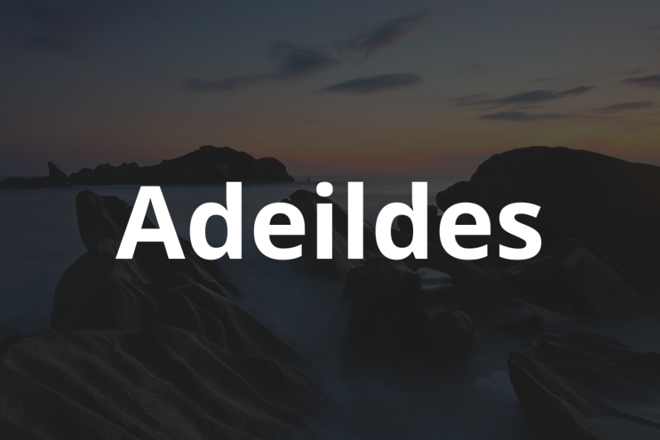 Significado do nome Adeildes