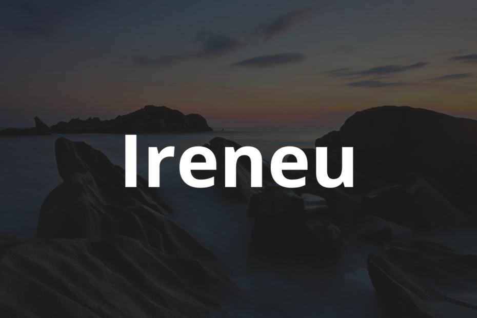 Significado do nome Ireneu