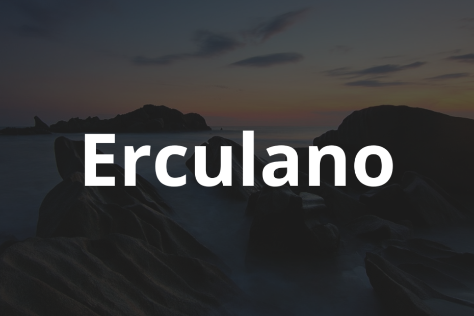 Significado do nome Erculano: História e origem! 10 Significado do nome Erculano