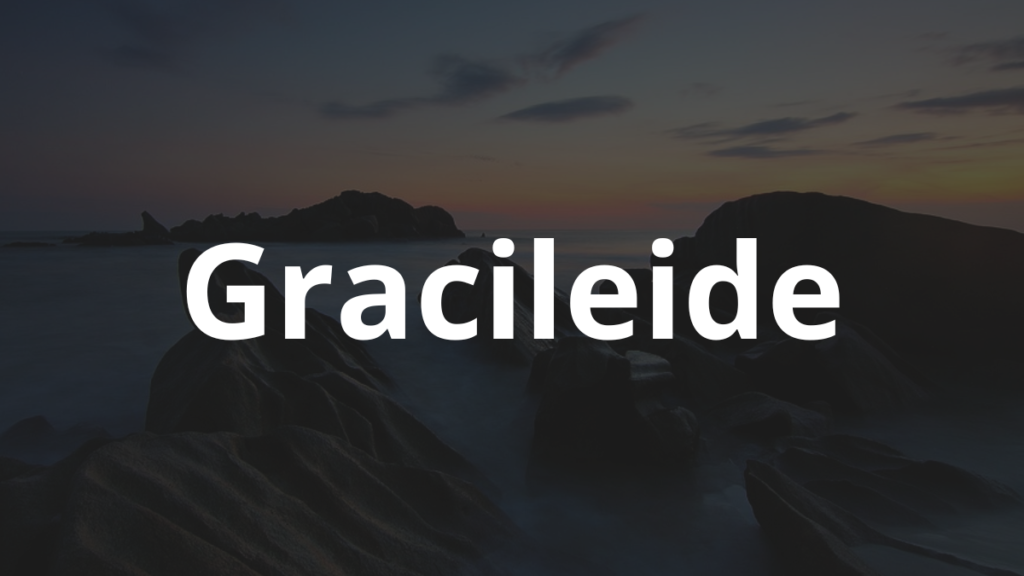 Significado do nome Gracileide