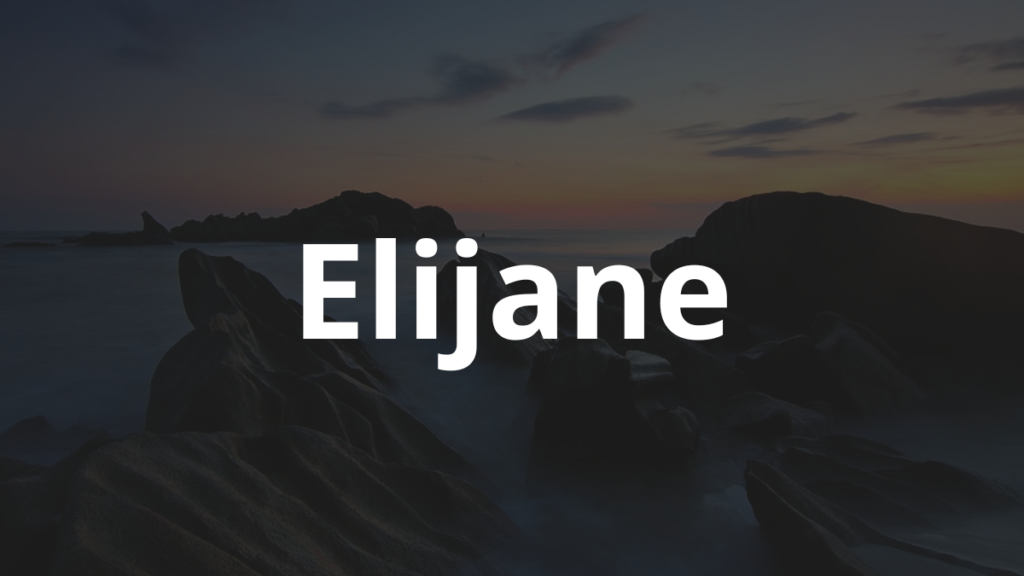 Significado do nome Elijane: História e origem! 1 Significado do nome Elijane
