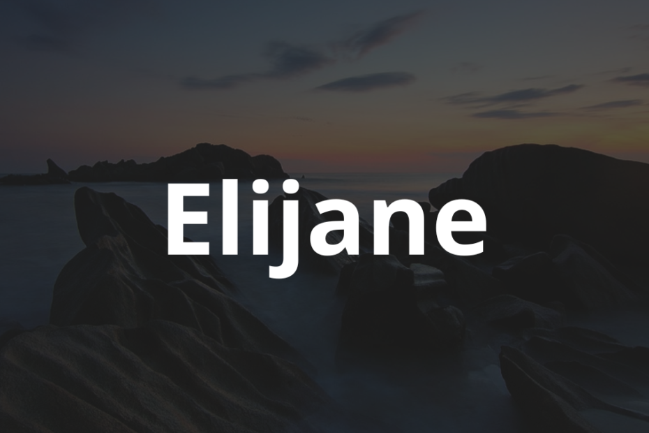 Significado do nome Elijane: História e origem! 12 Significado do nome Elijane