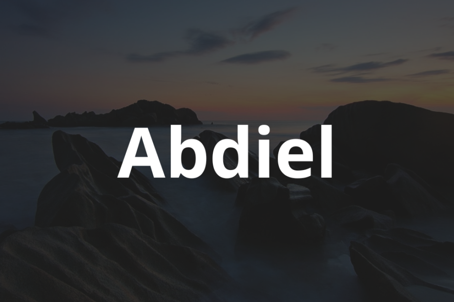 Significado do nome Abdiel: História e origem! 11 Significado do nome Abdiel