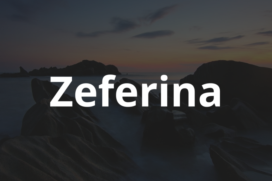 Significado do nome Zeferina: História e origem! 1 Significado do nome Zeferina