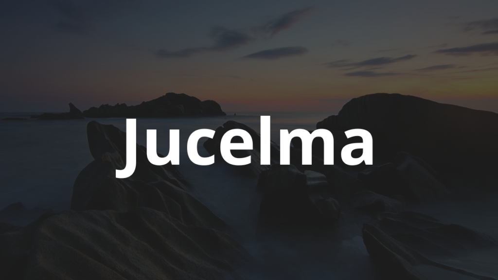 Significado do nome Jucelma