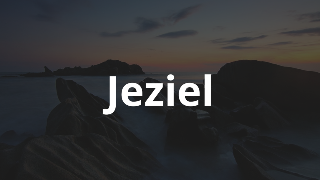 Significado do nome Jeziel: História e origem! 1 Significado do nome Jeziel