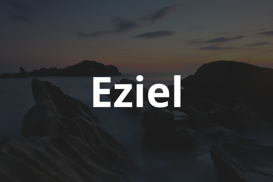 Significado do nome Eziel