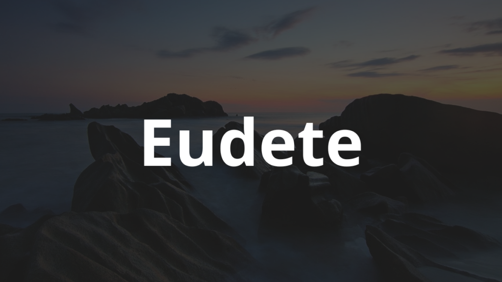Significado do nome Eudete