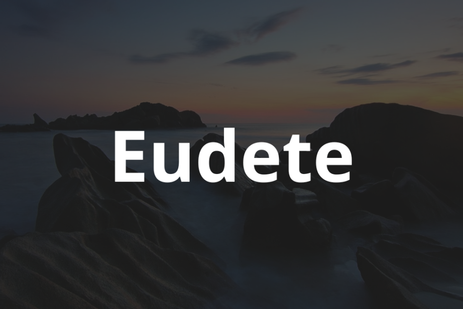 Significado do nome Eudete
