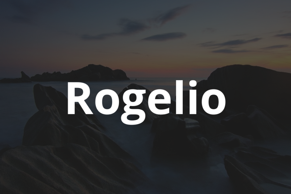 Significado do nome Rogelio