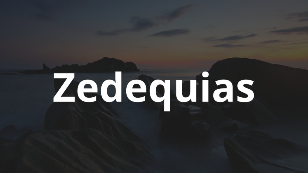 Significado do nome Zedequias