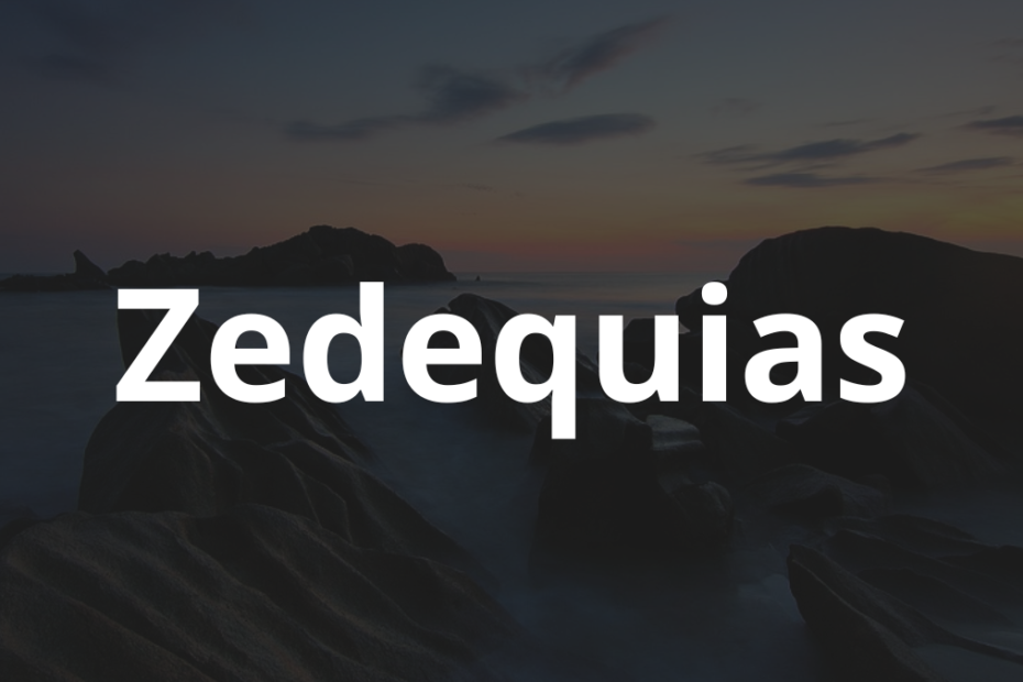 Significado do nome Zedequias