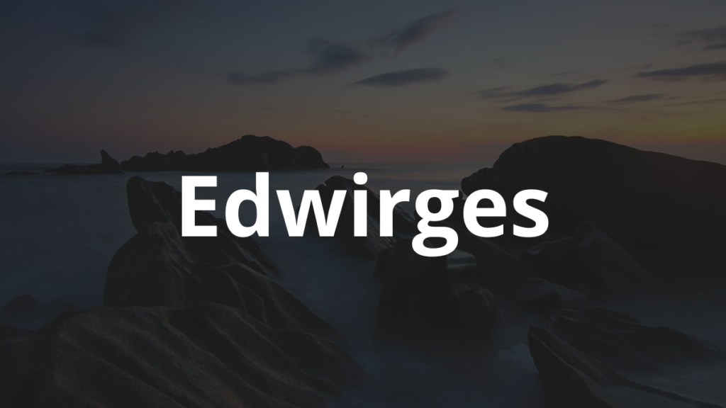 Significado do nome Edwirges