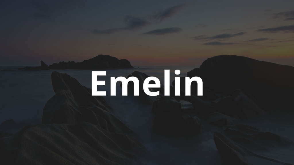 Significado do nome Emelin: História e origem! 1 Significado do nome Emelin