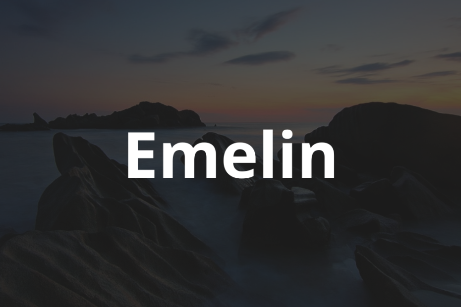 Significado do nome Emelin: História e origem! 9 Significado do nome Emelin