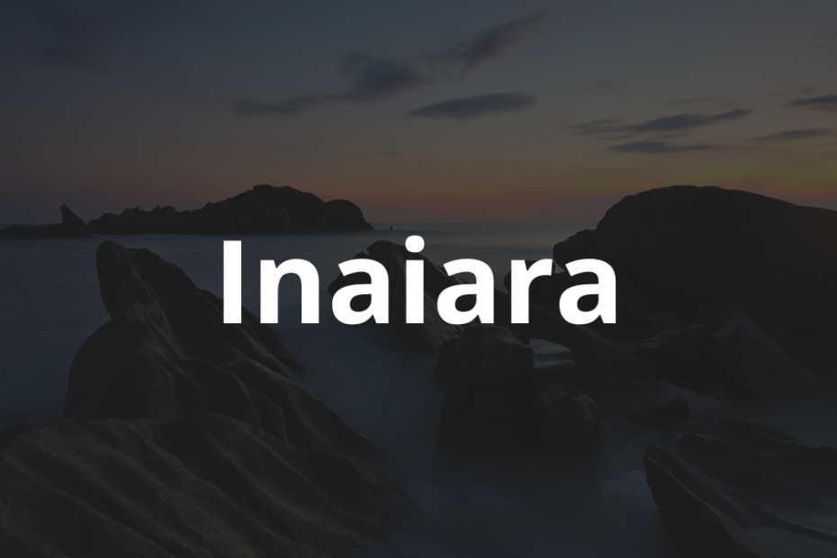 Significado do nome Inaiara: História e origem! 4 Significado do nome Inaiara
