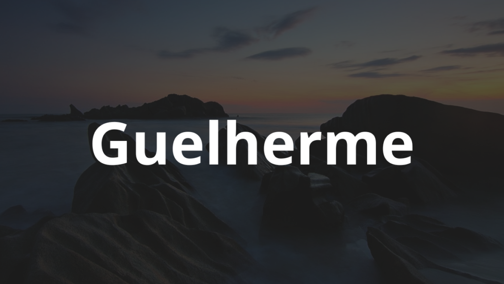Significado do nome Guelherme: História e origem! 1 Significado do nome Guelherme