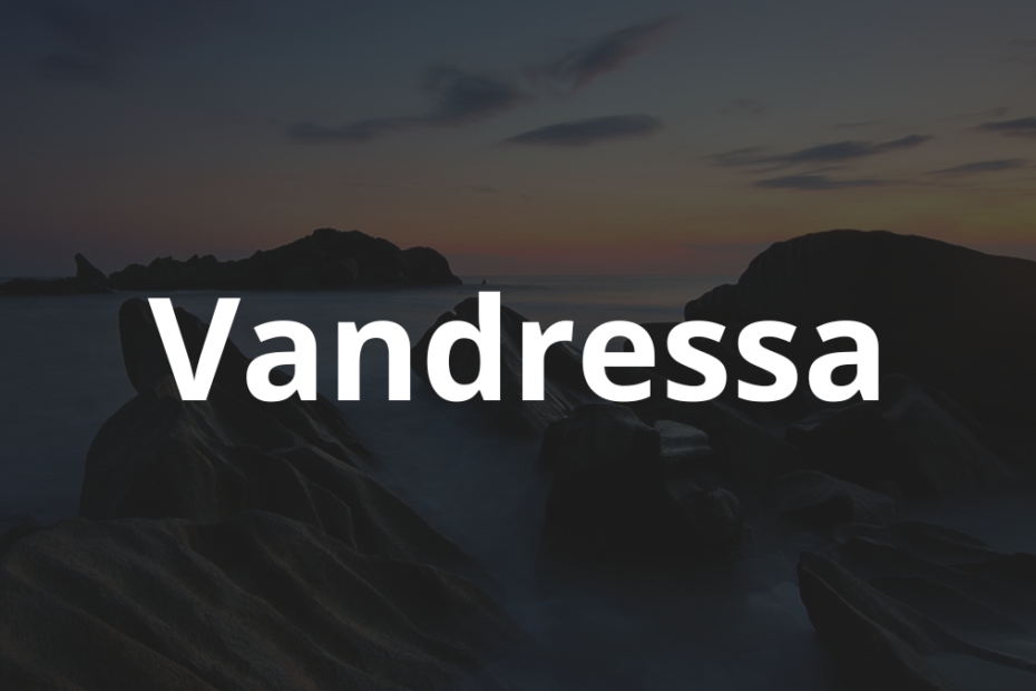 Significado do nome Vandressa