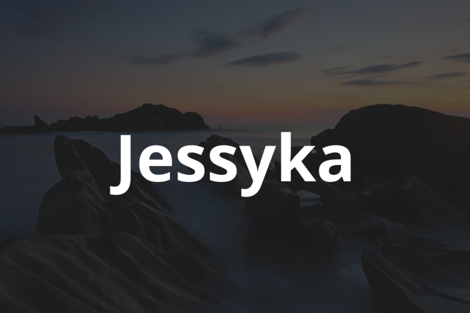 Significado do nome Jessyka: História e origem! 2 Significado do nome Jessyka