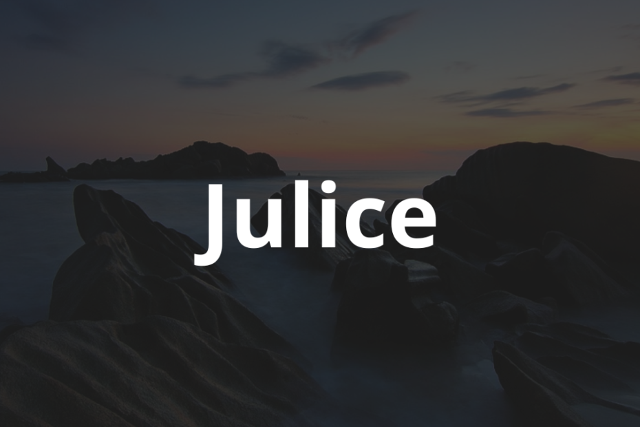 Significado do nome Julice: História e origem! 7 Significado do nome Julice