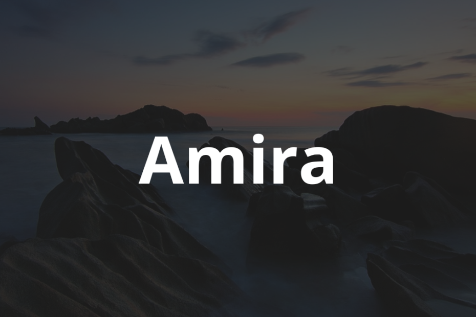 Significado do nome Amira: História e origem! 1 Significado do nome Amira