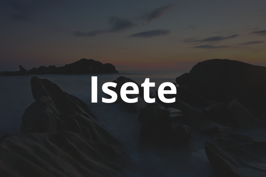 Significado do nome Isete: História e origem! 1 Significado do nome Isete
