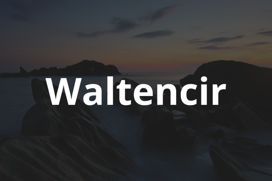 Significado do nome Waltencir: História e origem! 5 Significado do nome Waltencir