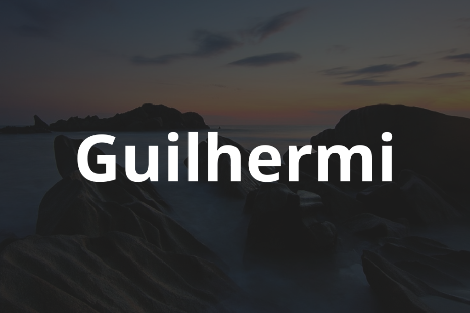 Significado do nome Guilhermi: História e origem! 7 Significado do nome Guilhermi