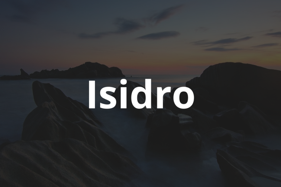 Significado do nome Isidro: História e origem! 5 Significado do Nome Isidro