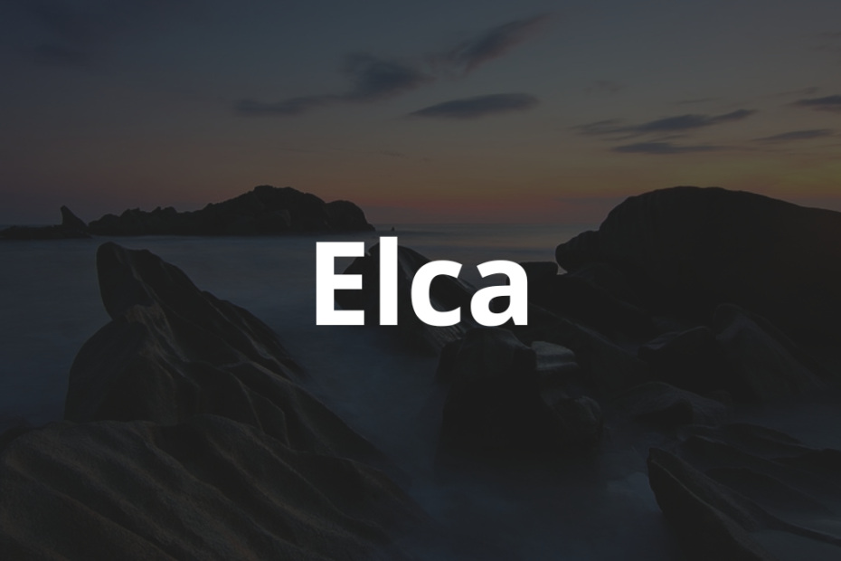 Significado do nome Elca: História e origem! 2 Significado do Nome Elca