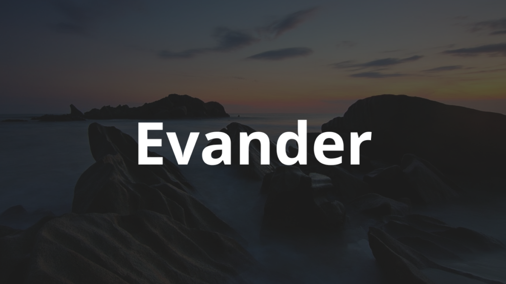 Significado do nome Evander: História e origem! 1 Significado do nome Evander