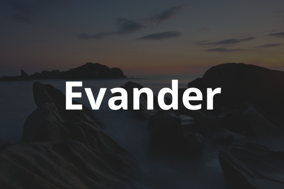 Significado do nome Evander: História e origem! 2 Significado do nome Evander
