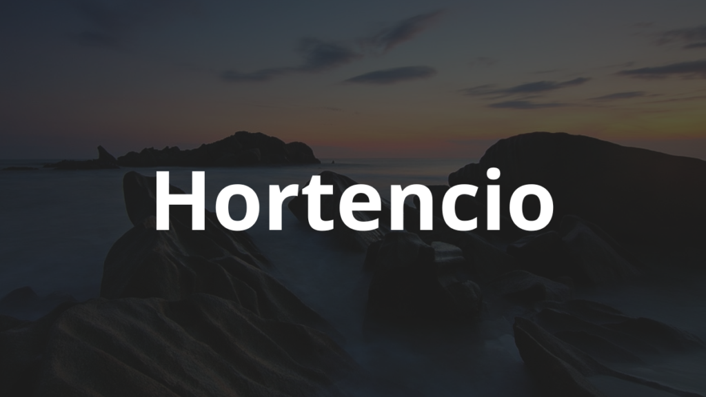 Significado do nome Hortencio